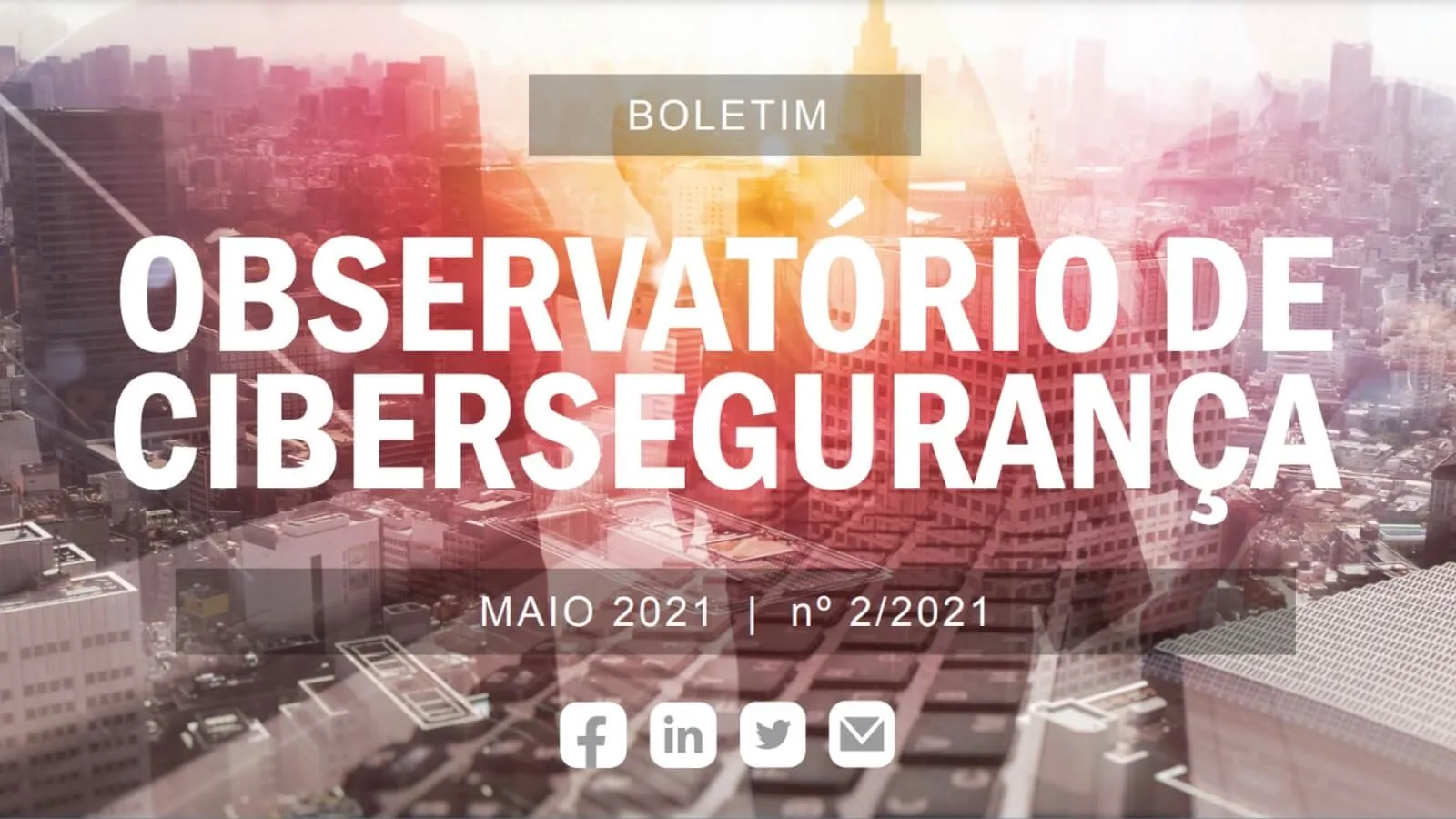 Boletim 2/2021 do Observatório de Cibersegurança