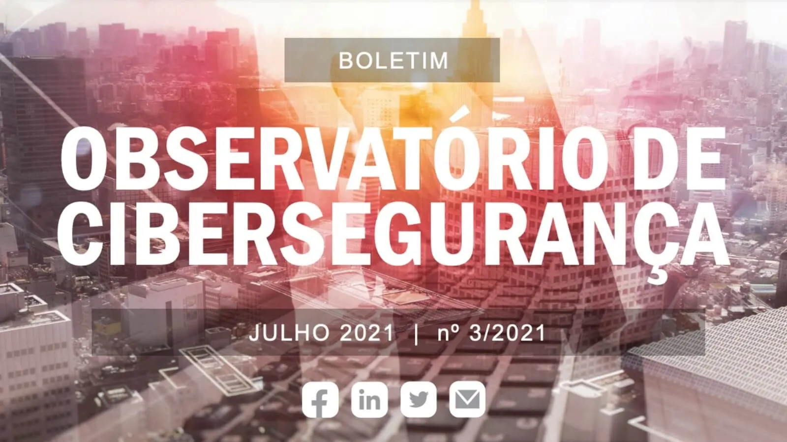 Boletim 3/2021 do Observatório de Cibersegurança