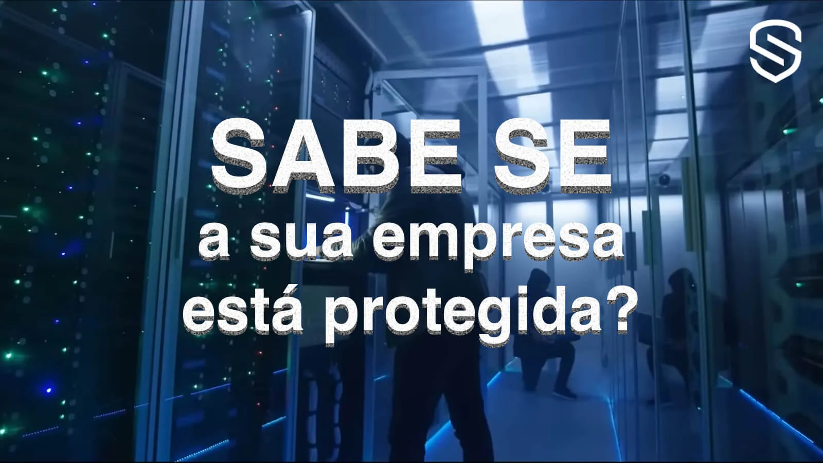 Sabe se a sua empresa está protegida?